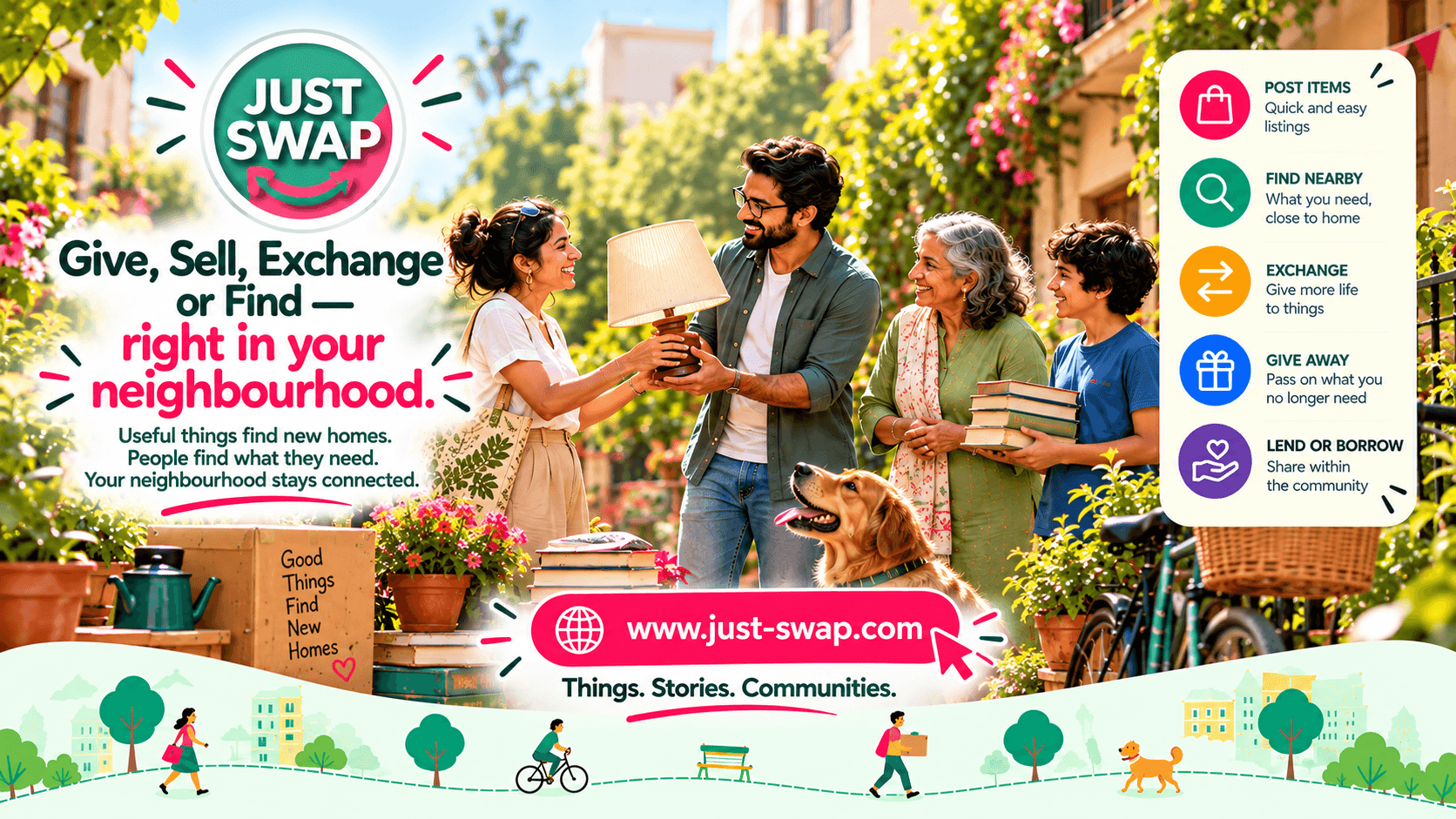 Give, Sell, Exchange or Find — right in your neighbourhood. Useful things find new homes. People find what they need. Your neighbourhood stays connected.
